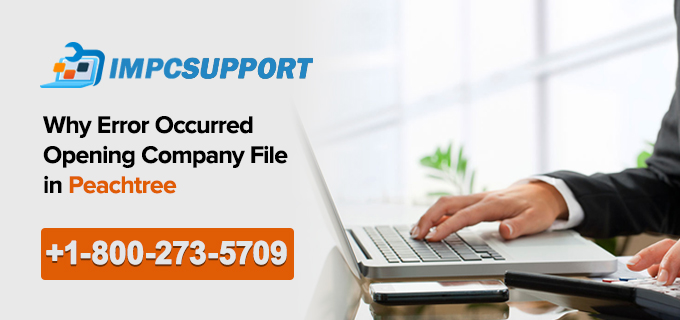 Why-Error-Occurred-Opening-Company-File-in-Peachtree.