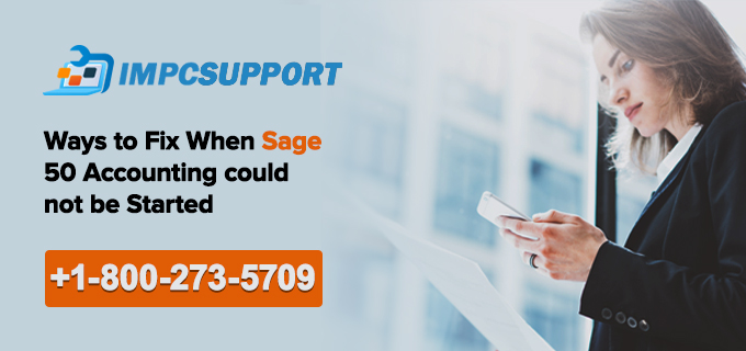 Ways to Fix When Sage 50 Accounting could not be Started
